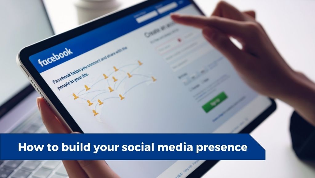 How to build your social media presence