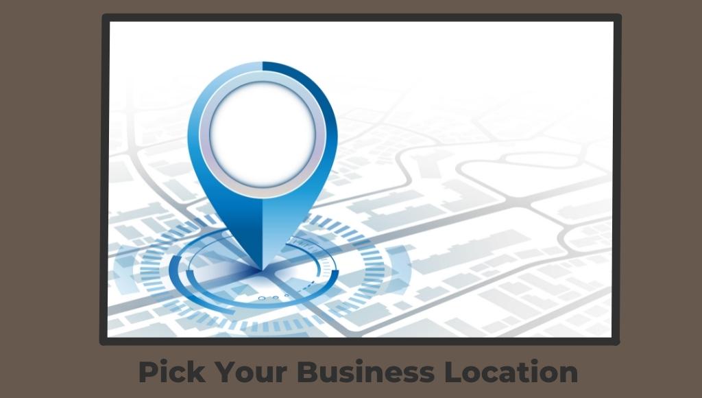 Pick your business Location